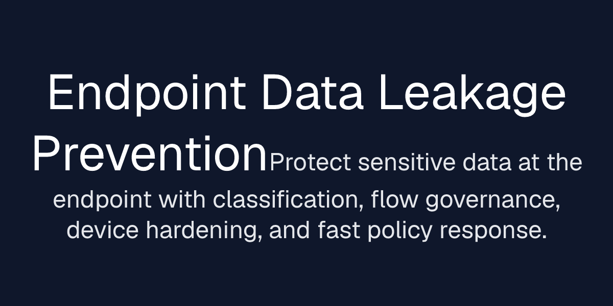 Endpoint Data Leakage Prevention
