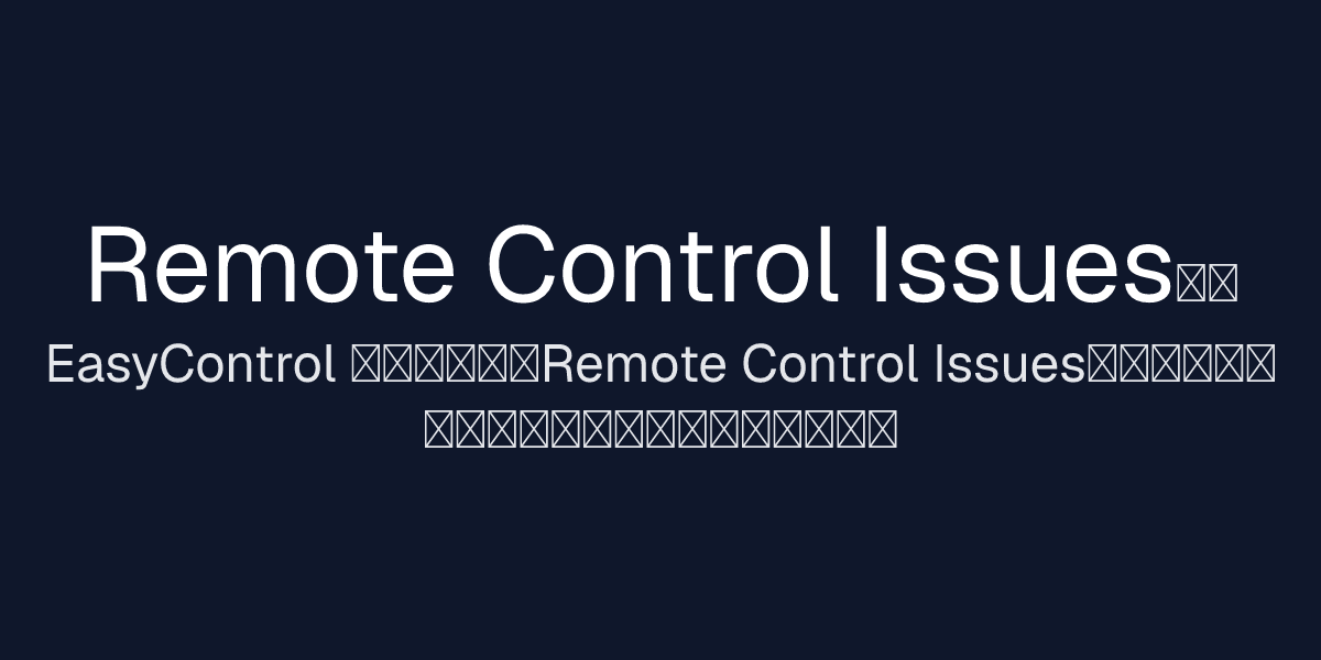 Remote Control Issues